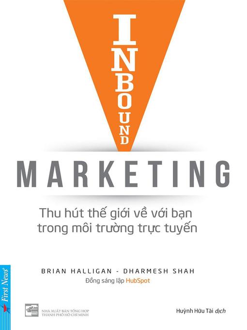 Title details for Inbound Marketing--Thu Hút Thế Giới Về Với Bạn Trong Môi Trường Trực Tuyến by Brian Halligan - Available